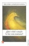 Orlando Gonzalez Esteva - Que Edad Cumple la Luz Esta Manana?: Antologia
