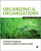 Stephen Fineman, Stephen Gabriel Fineman, Yiannis Gabriel, Yiannis Sims Gabriel, David B P Sims, David B. P. Sims... - Organizing & Organizations
