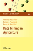 Antoni Mucherino, Antonio Mucherino, Petra Papajorgji, Petraq Papajorgji, Petraq J. Papajorgji, Pa Pardalos... - Data Mining in Agriculture