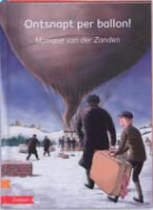 Monique van der Zanden, Juliette de Wit - Ontsnapt per ballon