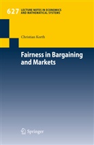 Christian Korth - Fairness in Bargaining and Markets