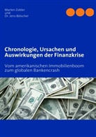 Bölscher, Jens Bölscher, Zoble, Marle Zobler, Marlen Zobler - Chronologie, Ursachen und Auswirkungen der Finanzkrise