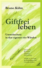 Bruno Kühn - Giftfrei leben