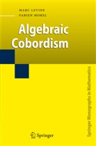 M. Levine, Mar Levine, Marc Levine, F. Morel, Fabien Morel - Algebraic Cobordism