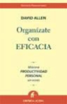 David Allen - Organízate con eficacia : máxima productividad personal sin estrés