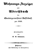 C E Lehmann, C. E. Lehmann, Ralp Lampenscherf, Ralph Lampenscherf - Wohnungs-Anzeiger und Adreßbuch der Oberbürgermeisterei Düsseldorf pro 1850