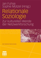 Ja Fuhse, Jan Fuhse, Mützel, Mützel, Sophie Mützel - Relationale Soziologie