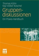 Koschel, Kay Koschel, Kay-Volker Koschel, Küh, Thoma Kühn, Thomas Kühn - Gruppendiskussionen