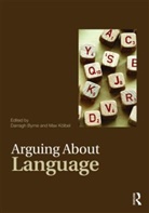 Darragh Byrne, Darragh (University of Birmingham Byrne, Darragh Kolbel Byrne, Byrne Darragh, Darragh Byrne, Max Kölbel... - Arguing About Language