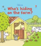 Fiona Watt - Who''s Hiding on the Farm