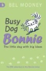 Bel Mooney, Mooney Bel - Busy Dog Bonnie