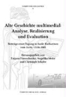 Angelik Meier, Angelika Meier, Christoph Schäfer, Tatjana Timoschenko - Alte Geschichte multimedial: Analyse, Realisierung und Evaluation