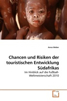 Anna Weber - Chanchen und Risiken der touristischen Entwicklung Südafrikas