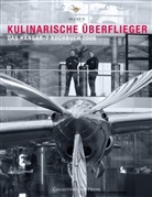 Matthias Nelke, Christoph Schulte, Roland Trettl - Kulinarische Überflieger - Das Hangar-7-Kochbuch 2009