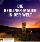 Die Berliner Mauer in der Welt