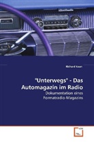 Richard Kaan - "Unterwegs" - Das Automagazin im Radio