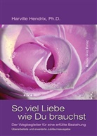 Harville Hendrix, Helen Lakelly Hunt - So viel Liebe wie Du brauchst