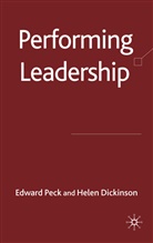 H Dickinson, H. Dickinson, Helen Dickinson, Peck, E Peck, E. Peck... - Performing Leadership