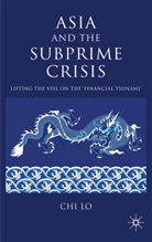 C Lo, C. Lo, Chi Lo, LO CHI - Asia and the Subprime Crisis