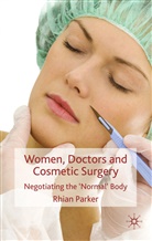 R Parker, R. Parker, Rhian Parker - Women, Doctors and Cosmetic Surgery