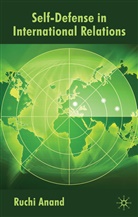 R ANAND, R. Anand, Ruchi Anand, Anand Ruchi - Self-Defense in International Relations