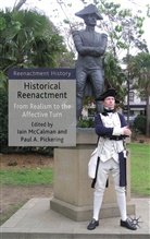 Iain McCalman, Iain Pickering Mccalman, MCCALMAN IAIN PICKERING PAUL A, I. McCalman, Iain McCalman, Pickering... - Historical Re-Enactment