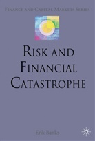 E Banks, E. Banks, Erik Banks, Banks Erik - Risk and Financial Catastrophe