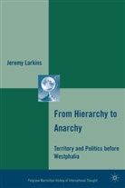 J Larkins, J. Larkins, Jeremy Larkins - Hierarchy to Anarchy