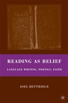 J Bettridge, J. Bettridge, Joel Bettridge - Reading As Belief