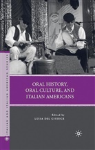 Luisa Del Giudice, DEL GIUDICE LUISA, Kenneth A Loparo, Luis Del Giudice, Luisa Del Giudice, L. Del Giudice... - Oral History, Oral Culture, and Italian Americans
