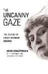 Heide Schlupmann, Heide Schlüpmann - The Uncanny Gaze: The Drama of Early German Cinema