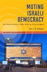 Amit Schejter, Amit M. Schejter - Muting Israeli Democracy