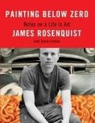 David Dalton, James Rosenquist, James/ Dalton Rosenquist - Painting Below Zero