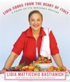 Lidia Matticchio Bastianich, Tanya Bastianich Manuali, Tanya Bastianich Manuali, Lidia Matticchio Bastianich, Hirsheimer &amp; Hamilton - Lidia Cooks from the Heart of Italy