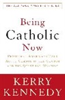 Kerry Kennedy, Kennedy Kerry - Being Catholic Now