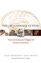Lucy Biven, Biven Lucy, Jaak Panksepp, Panksepp Jaak - The Archeology of Mind