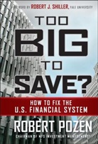 Robert Pozen, Robert C. Pozen - Too Big to Save