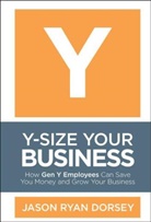 Jason Ryan Dorsey, Dorsey Jason Ryan - Y-Size Your Business