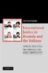 Victor Peskin, Victor A. Peskin - International Justice in Rwanda and the Balkans