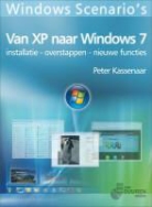 Peter Kassenaar - Windows Scenario's: Van XP naar Windows 7