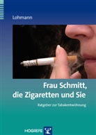 Bettina Lohmann - Frau Schmitt, die Zigaretten und Sie