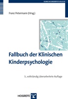 Fran Petermann, Franz Petermann - Fallbuch der Klinischen Kinderpsychologie