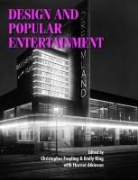 Christopher Frayling, Christopher King Frayling, Emily King, King Emily, Harriet Atkinson, Christopher Breward... - Design and Popular Entertainment