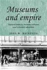 John M Mackenzie, John M. MacKenzie, MACKENZIE JOHN M, John M. MacKenzie, Andrew Thompson - Museums and Empire