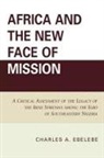 Charles A Ebelebe, Charles A. Ebelebe, Ebelebe Charles A. - Africa and the New Face of Mission