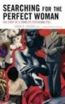 Christopher J. Fowler, Vam&amp; Volkan, Vam¿k D. Volkan, Vamik D. Volkan, Vamik D. Fowler Volkan - Searching for the Perfect Woman