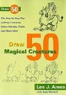 Lee J. Ames - Draw 50 Magical Creatures