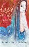 Samia Serageldin - Love Is Like Water and Other Stories