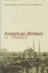 Kim Fortuny - American Writers in Istanbul
