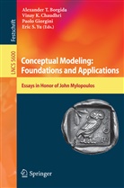 Alex T. Borgida, Vina Chaudhri, Vinay Chaudhri, Paolo Giorgini, Paolo Giorgini et al, Eric Yu - Conceptual Modeling: Foundations and Applications